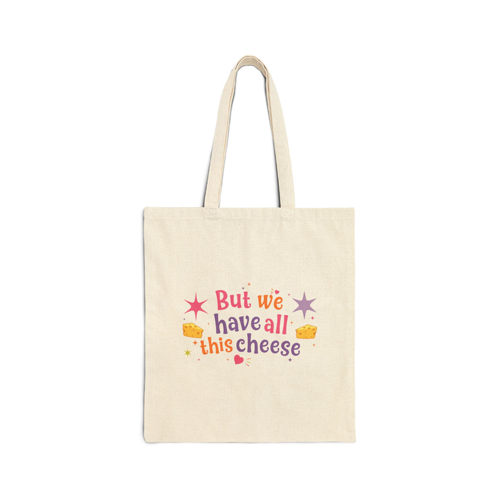 But We Have All This Cheese Tote Bag