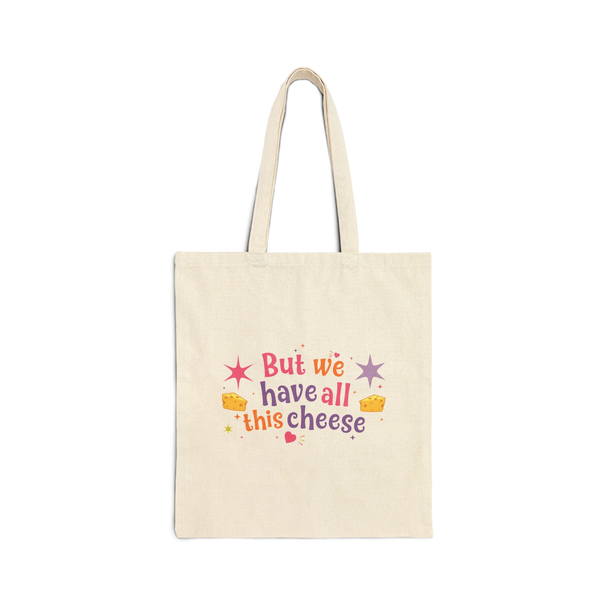 But We Have All This Cheese Tote Bag