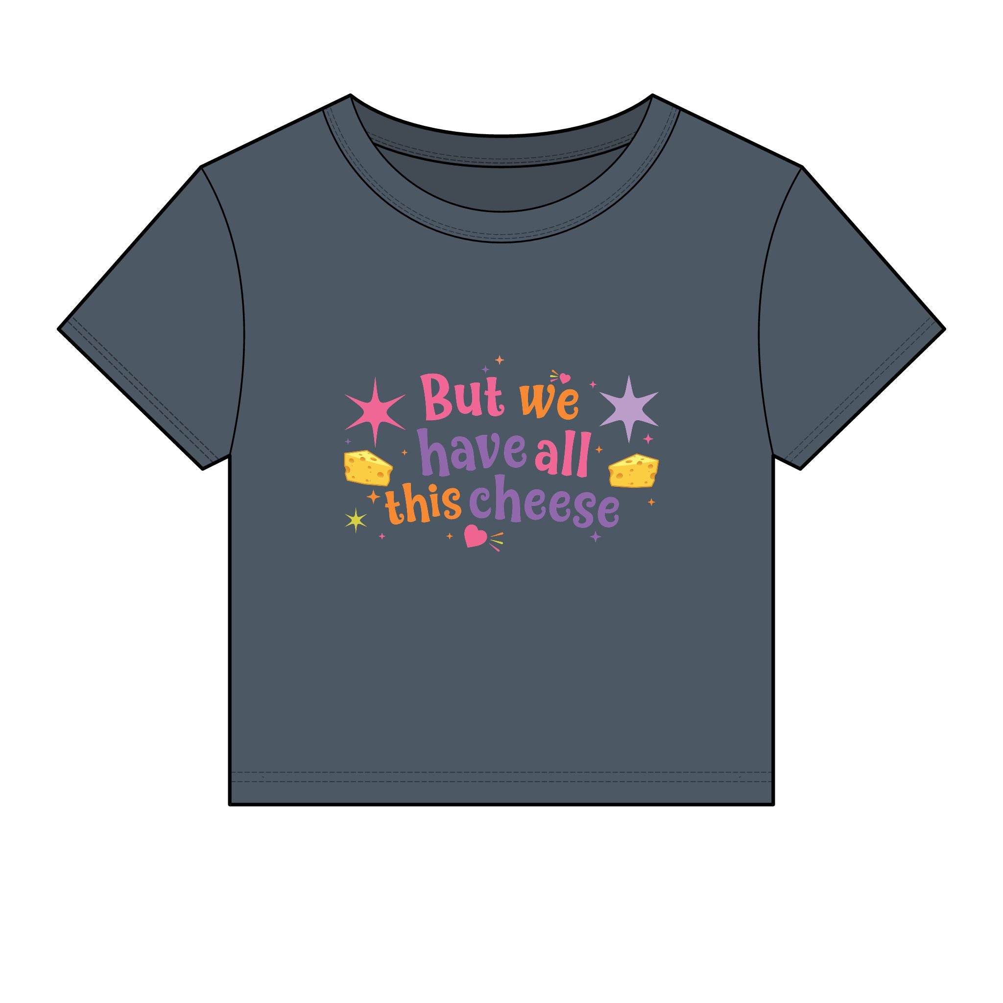 But We Have All This Cheese Baby Tee