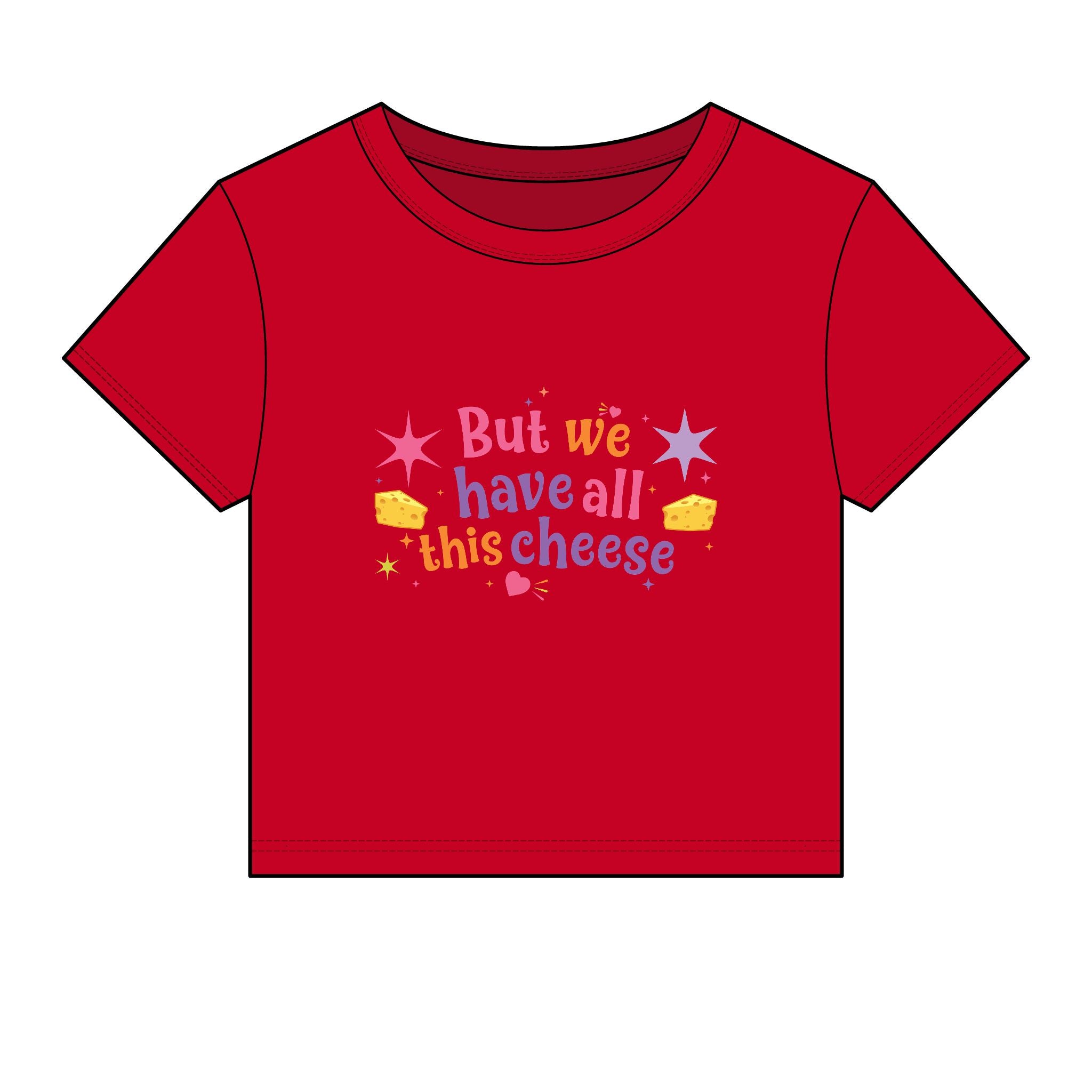 But We Have All This Cheese Baby Tee