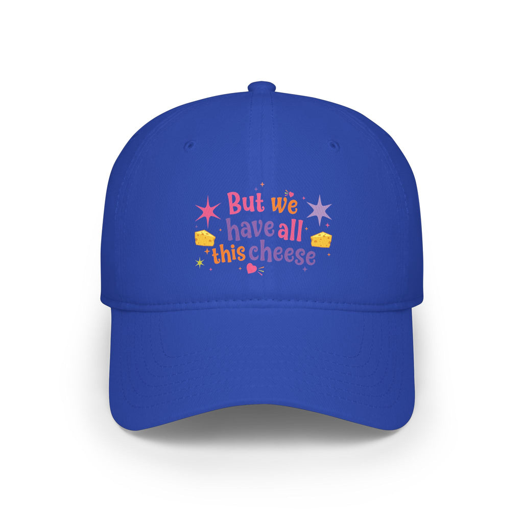 But We Have All This Cheese Baseball Cap