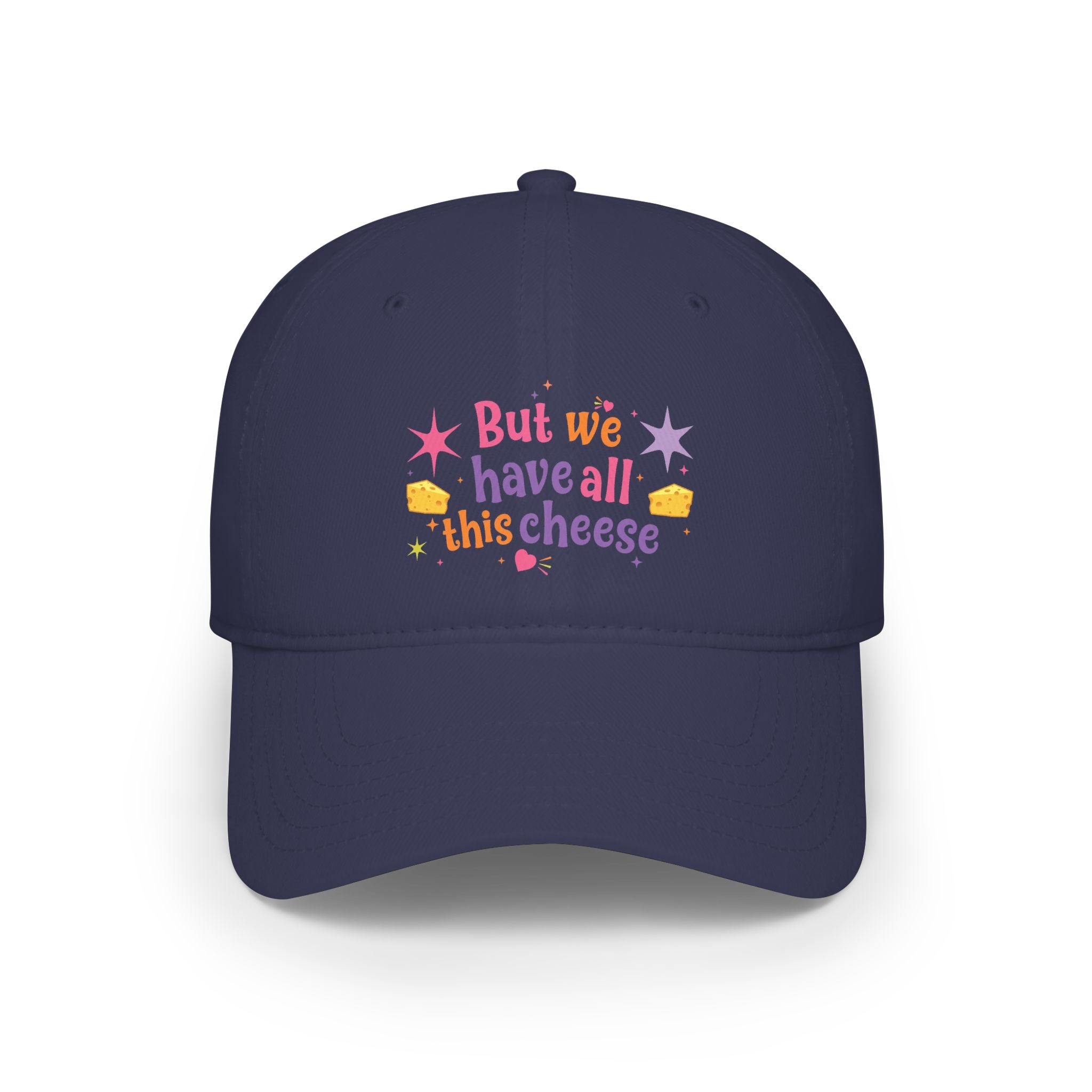 But We Have All This Cheese Baseball Cap