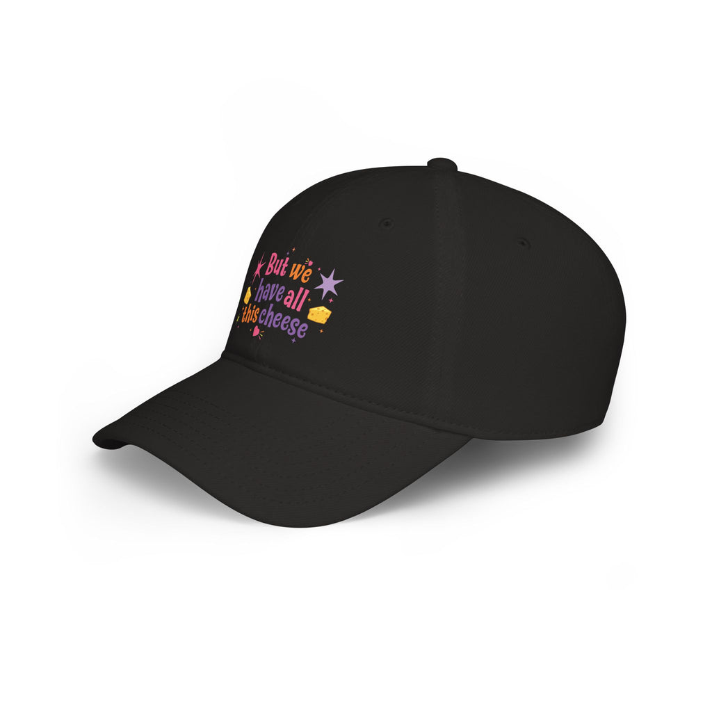 But We Have All This Cheese Baseball Cap
