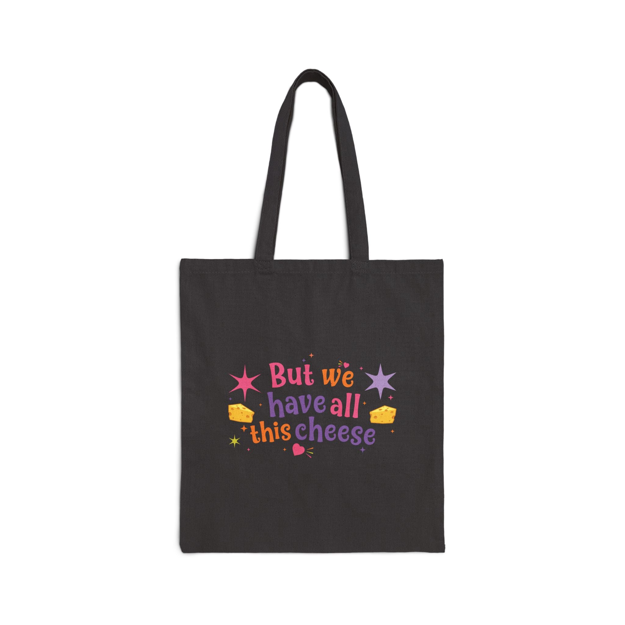 But We Have All This Cheese Tote Bag